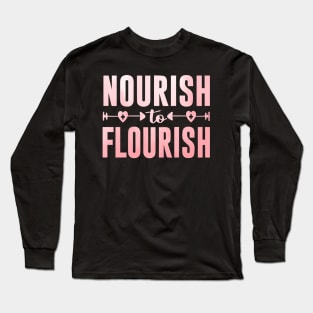 Eating Disorder Recovery Shirt - Nourish to flourish ED Awareness Long Sleeve T-Shirt